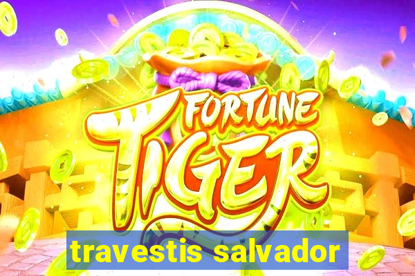 travestis salvador